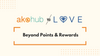 Akohub vs. Love Loyalty: Beyond Points & Rewards